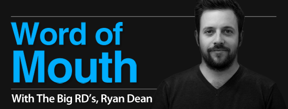 Word of Mouth with The Big RD's Ryan Dean