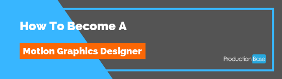 How to become a Motion Graphics Designer