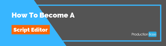 How To Become A Script Editor ProductionBase Community