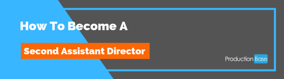 Become a Second Assistant Director