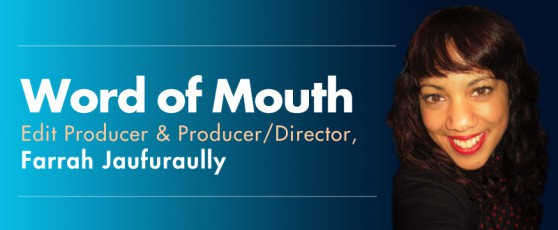 Word of Mouth with Producer/Director, Farrah Jaufuraully